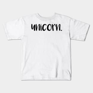 unicorn. -black Kids T-Shirt